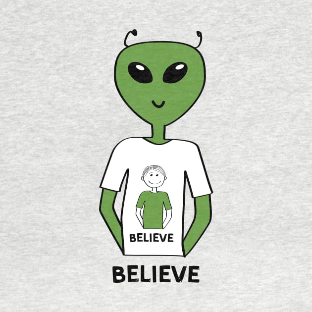 "Believe" T-shirt with Alien Wearing a T-shirt with a Human (Guy) No 2 by Markadesign